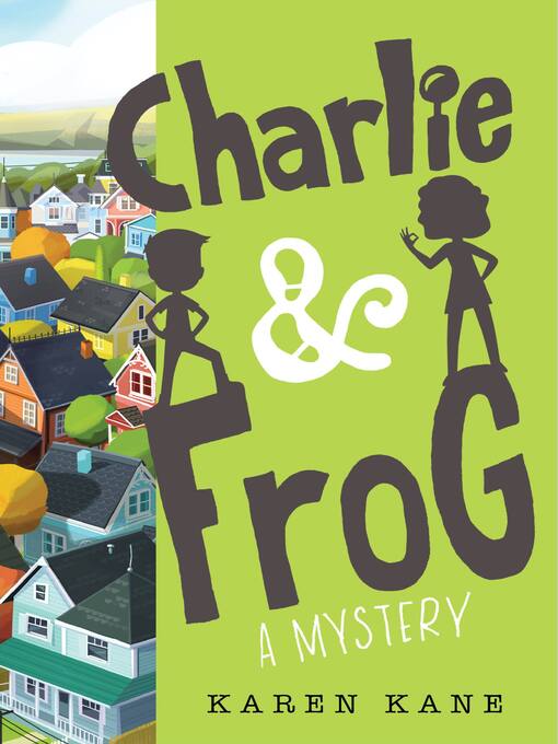 Title details for Charlie and Frog by Karen Kane - Wait list